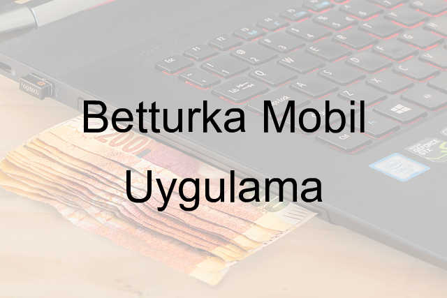Betturka mobil uygulama